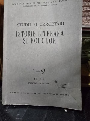 Studii si cercetari de Istorie Literara si Folclor 1-2 Anul V 1956 foto