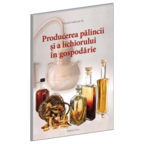 Producerea Palincii si a Lichiorului in Gospodarie