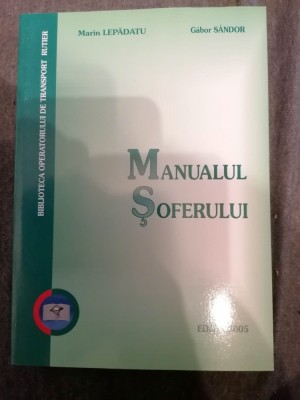 Manualul soferului/Marin Lepadatu*Gabor Sandor/editia 2005 foto