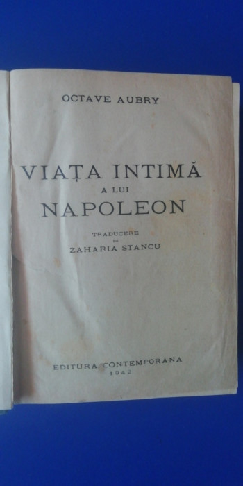 myh 545 - OCTAVE AUBRY - VIATA INTIMA A LUI NAPOLEON - EDITIE 1942