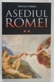 ASEDIUL ROMEI , VOLUMUL II de VINTILA CORBUL , 2021