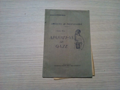 APARATI-VA DE GAZE - Brosura de Propaganda - Slomnescu Mihail -1939, 48 p,schita foto