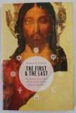 THE FIRST AND THE LAST by GEORGE R. SUMNER , THE CLAIM OF JESUS CHRIST AND THE CLAIMS OF OTHER RELIGIOUS TRADITIONS , 2004