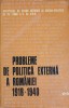 PROBLEME DE POLITICA EXTERNA A ROMANIEI 1918-1940 VOL.2 CULEGERE DE STUDII-C. BOTORAN, I. CALAFETEANU, E. C-252073
