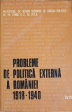 PROBLEME DE POLITICA EXTERNA A ROMANIEI 1918-1940 VOL.2 CULEGERE DE STUDII-C. BOTORAN, I. CALAFETEANU, E. C-252073
