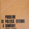 PROBLEME DE POLITICA EXTERNA A ROMANIEI 1918-1940 VOL.2 CULEGERE DE STUDII-C. BOTORAN, I. CALAFETEANU, E. C-252073