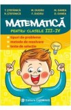 Matematica - Clasa 3-4 - Tipuri de probleme. Metode de rezolvare. Teste de selectie - T. Stefanica