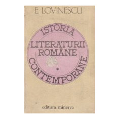 Istoria literaturii romane contemporane, Volumul I