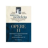 Opere 2. Amendament la instinctul proprietatii. Si ieri va fi o zi. Povestea povestilor gen. &rsquo;80 - Mircea Nedelciu