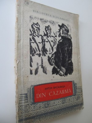 Din cazarma - Anton Bacalbasa foto