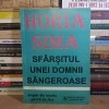 HORIA SIMA - SFARSITUL UNEI DOMNII SANGEROASE , TIMISOARA , 1995 *
