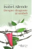 Despre dragoste si umbra. Seria de autor - Isabel Allende