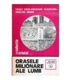 Vasile Cucu, Gh. Vlasceanu, Veselina Urucu - Orasele milionare ale