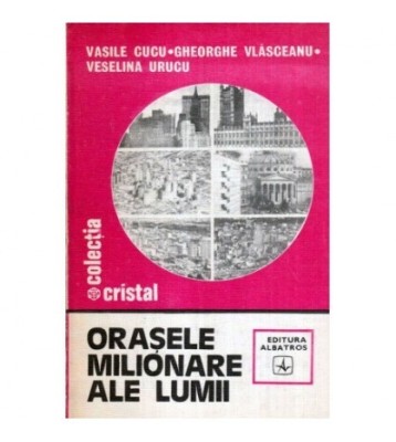 Vasile Cucu, Gh. Vlasceanu, Veselina Urucu - Orasele milionare ale foto