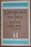 Costin Murgescu - Casa regala si afacerile cu devize 1935-1940