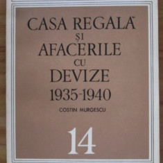 Costin Murgescu - Casa regala si afacerile cu devize 1935-1940