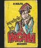 ISPRĂVILE LUI PĂCALĂ - P. DULFU - EDITURA GARAMOND