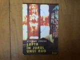 D7 Lupta in jurul unui rug &ndash; Stefan Zweig