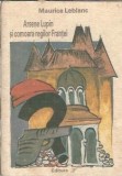 Arsene Lupin si Comoara Regilor Frantei de Maurice Leblanc - Roman Clasic Editie 1990