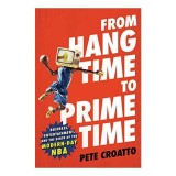 From Hang Time to Prime Time