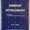 ELEMENTARY CRYSTALLOGRAPHY , AN INTRODUCTION TO THE FUNDAMENTAL GEOMETRICAL FEATURES OF CRYSTALS by M.J. BUERGER , 1956