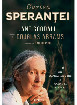 Cartea Sperantei, Douglas Abrams, Jane Goodall, Gail Hudson - Editura Art foto