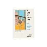A Life of One's Own: Nine Women Writers Begin Again