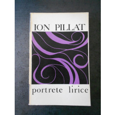 ION PILLAT - PORTRETE LIRICE