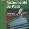 Instrumente de plata - manual pentru clasele a XI-a si a XII-a