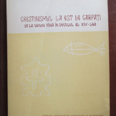 Crestinismul la Est de Carpati de la origini pana in secolul al XIV-leaDan Gh.Teodor