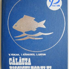 Calauza piscicultorului – V. Voican, I. Radulescu, L. Lustun (Editia a II-a, 1981)