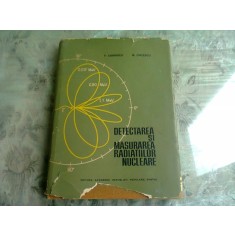 Detectarea si masurarea radiatiilor nucleare-F.Ciorascu si M.Oncescu