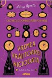 Cronicile Domnisoarei Poimaine 1. Vremea Vrajitoarei Niciodata &ndash; Adina Rosetti