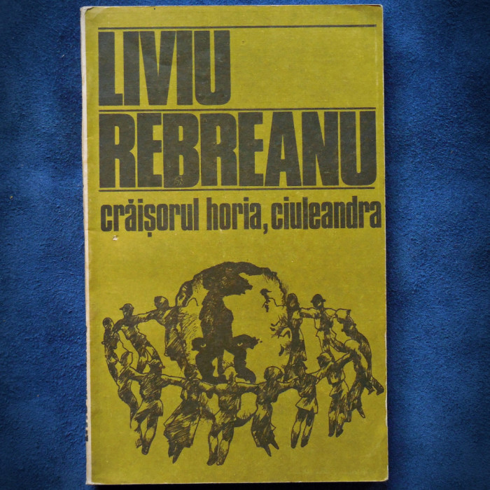 CRAISORUL HORIA, CIULEANDRA - LIVIU REBREANU