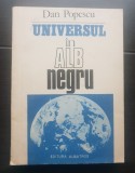Universul &icirc;n alb-negru. O lume &icirc;n schimbare, cu dileme și speranțe - Dan Popescu
