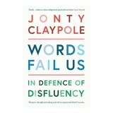 Words Fail Us: In Defence of Disfluency