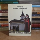 MITROPOLITUL ANTONIE PLAMADEALA - PRIVIRE ASUPRA BISERICII , GALATI , 2012 *