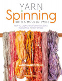 Yarn Spinning with a Modern Twist: A Beginner&#039;s Guide to Hand Spinning Using a Drop Spindle