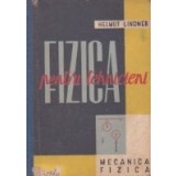 Fizica pentru tehnicieni, Volumul I - Mecanica corpurilor solide. Mecanica lichidelor si a gazelor