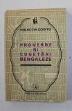 PROVERBE SI CUGETARI BENGALEZE , EDITIE INGRIJITA de AMITA BHOSE , 1975