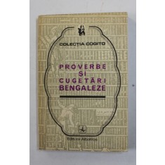 PROVERBE SI CUGETARI BENGALEZE , EDITIE INGRIJITA de AMITA BHOSE , 1975