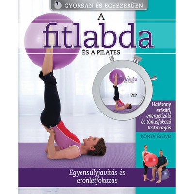 A fitlabda &amp;eacute;s a pilates - Egyens&amp;uacute;lyjav&amp;iacute;t&amp;aacute;s &amp;eacute;s erőnl&amp;eacute;tfokoz&amp;aacute;s -DVD-mell&amp;eacute;klettel - Jennifer Pohlman foto