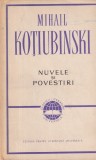 Mihail Kotiubinski Nuvele si Povestiri Editura Pentru Literatura Universala Carte Romana Clasic Secolul XIX