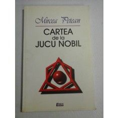 CARTEA de la JUCU NOBIL (poeme) - Mircea PETEAN (dedicatie si autograf)