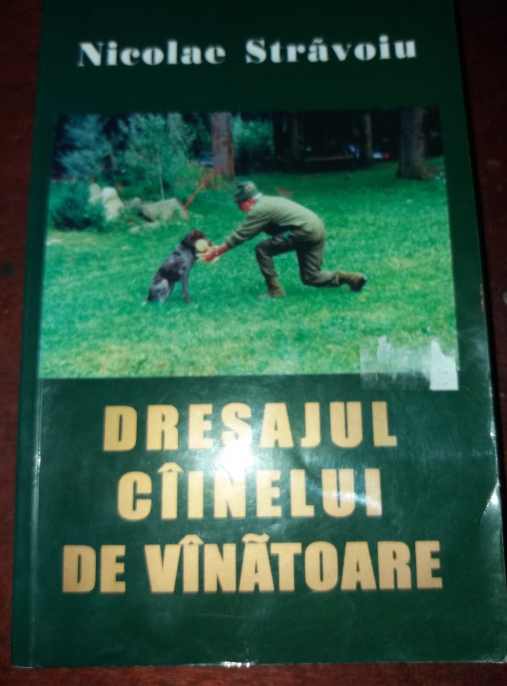 DRESAJUL CAINELUI DE VANATOARE - NICOLAE STRAVOIU . | arhiva Okazii.ro