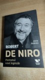 Robert de Niro. Portretul unei legende - de John Parker (Editura Publica, 2011)