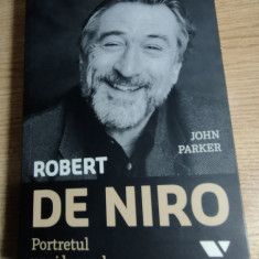 Robert de Niro. Portretul unei legende - de John Parker (Editura Publica, 2011)