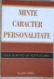 MINTE. CARACTER. PERSONALITATE. CEEA CE NU POTI SA VEZI IN OGLINDA-ELLEN WHITE-258934