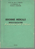 Biochimie Medicala. Biocatalizatori - L. Enescu, L. Bazgan, Iasi 1978, 221 pagini