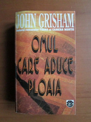 John Grisham - Omul care aduce ploaia foto